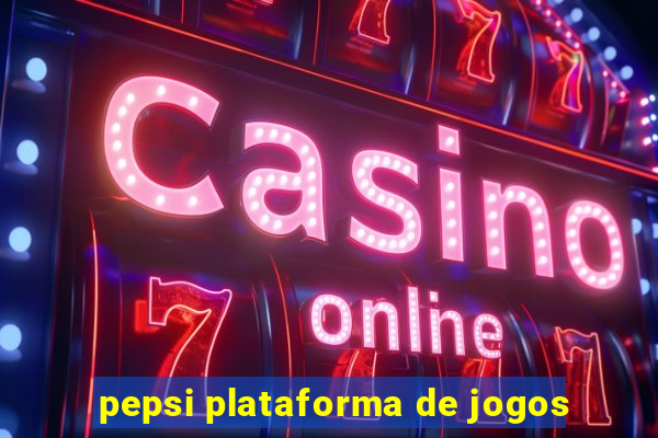 pepsi plataforma de jogos